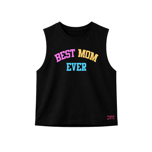 Best Mom Ever - Muscle Tee
