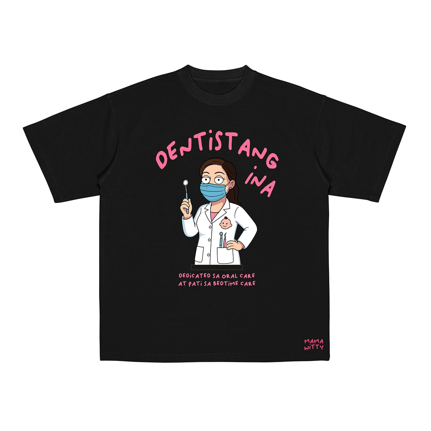 Dentistang Ina - Shirt