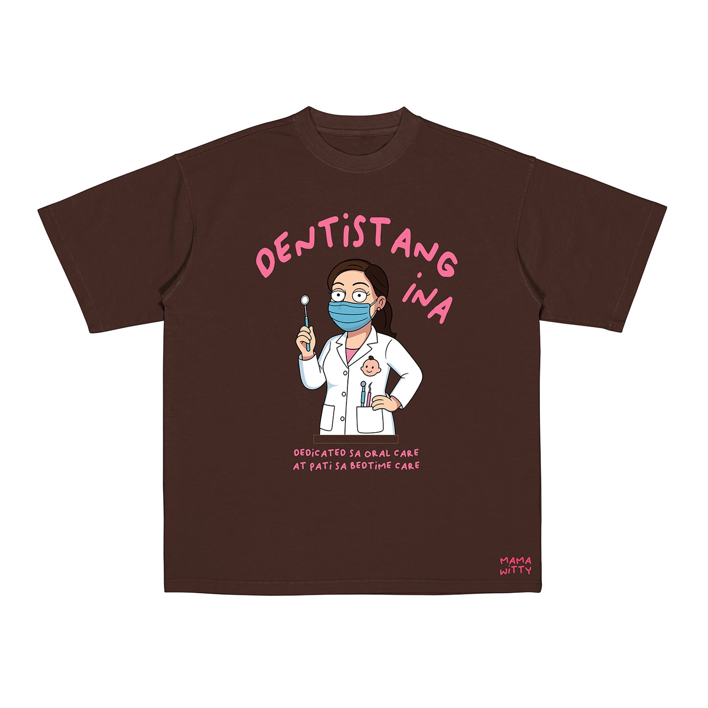 Dentistang Ina - Shirt