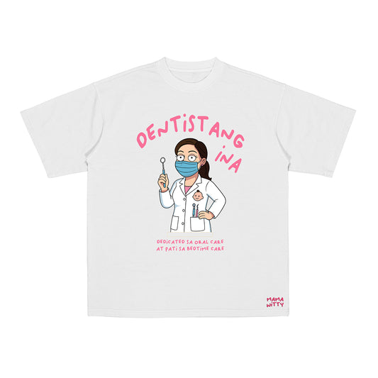 Dentistang Ina - Shirt