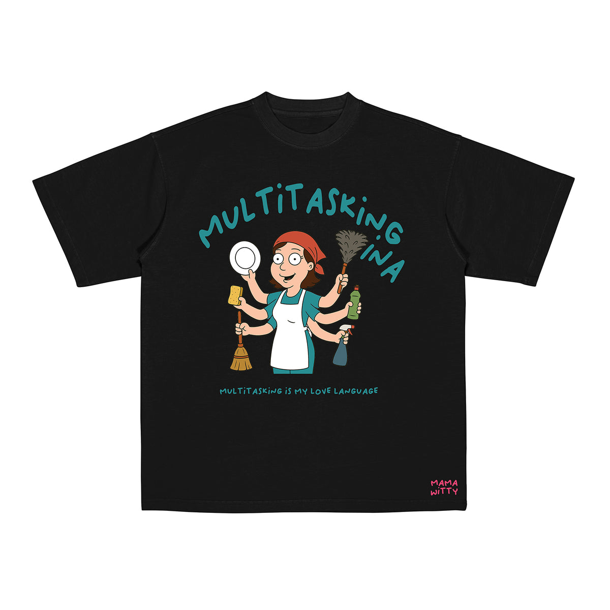 Multitasking Ina - Shirt – Mama Witty
