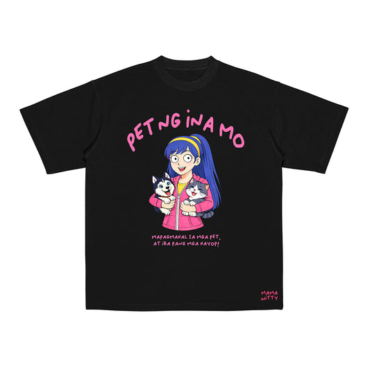Pet ng Ina mo - Shirt